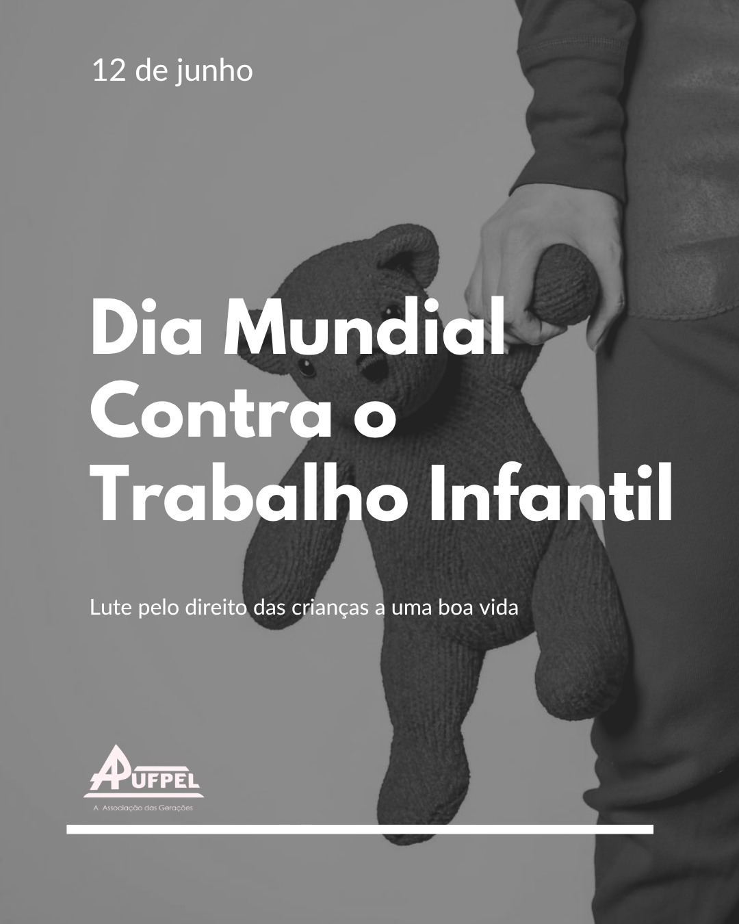 12 de Junho - Dia Mundial de Combate ao Trabalho Infantil  - APUFPEL