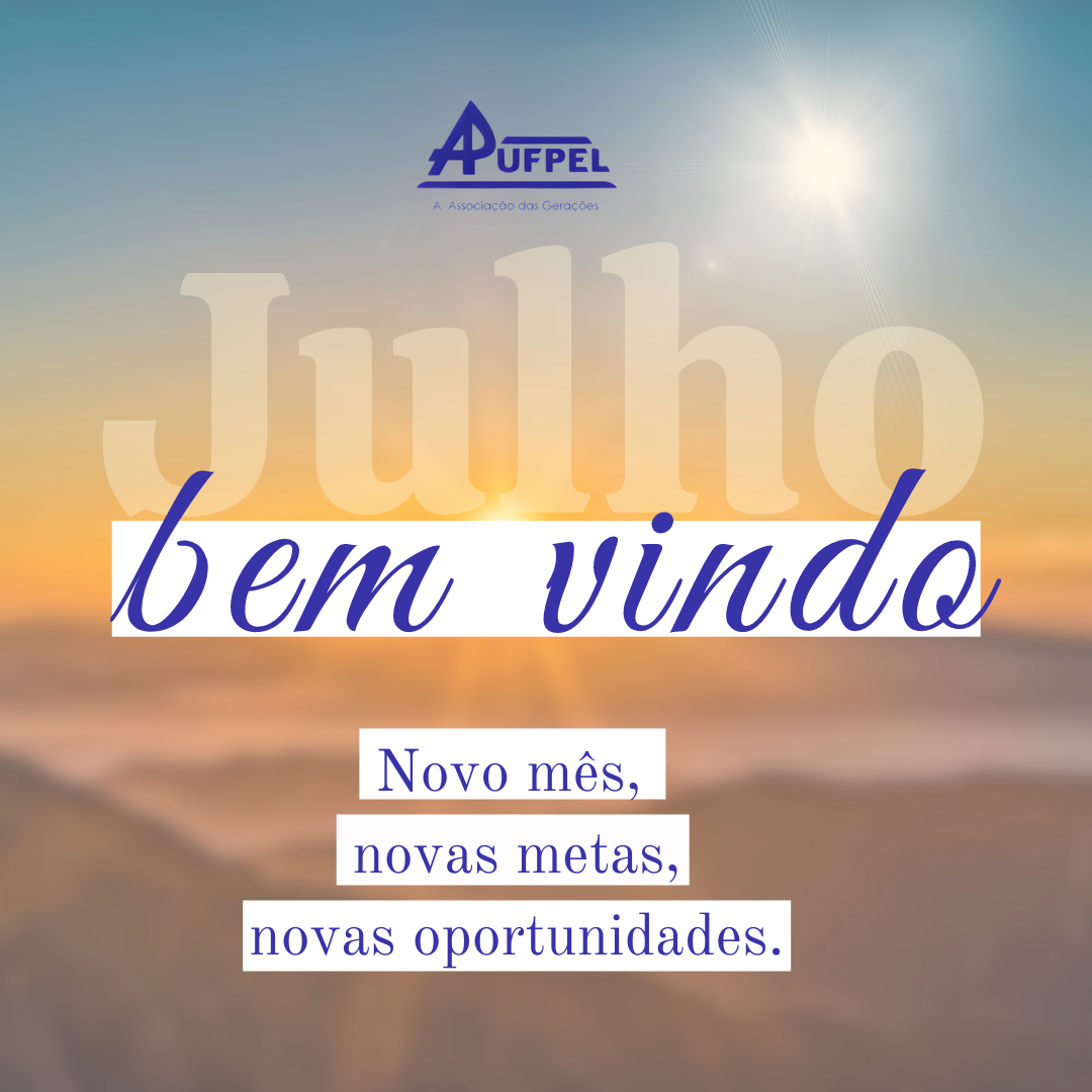 Bem-vindo julho! - APUFPEL