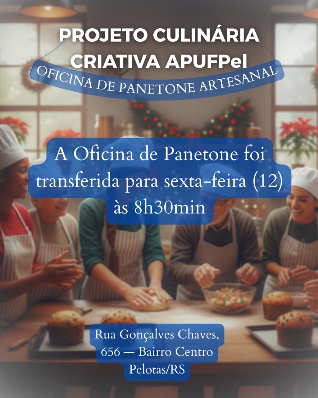 A OFICINA DE PANETONE FOI TRANSFERIDA PARA SEXTA-FEIRA, DIA 12/12 - APUFPEL
