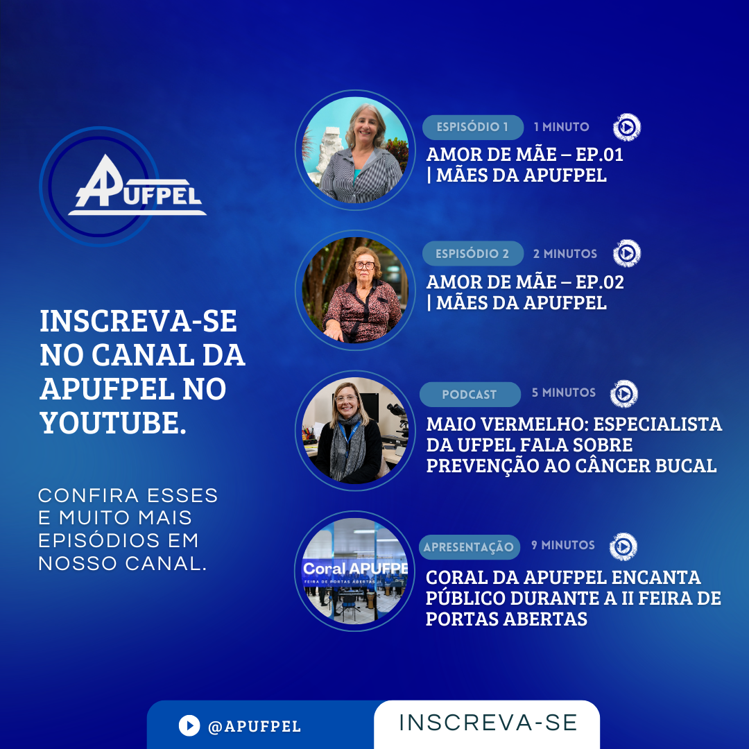 APUFPEL convida associados a acompanharem conteúdos no canal oficial do YouTube - APUFPEL
