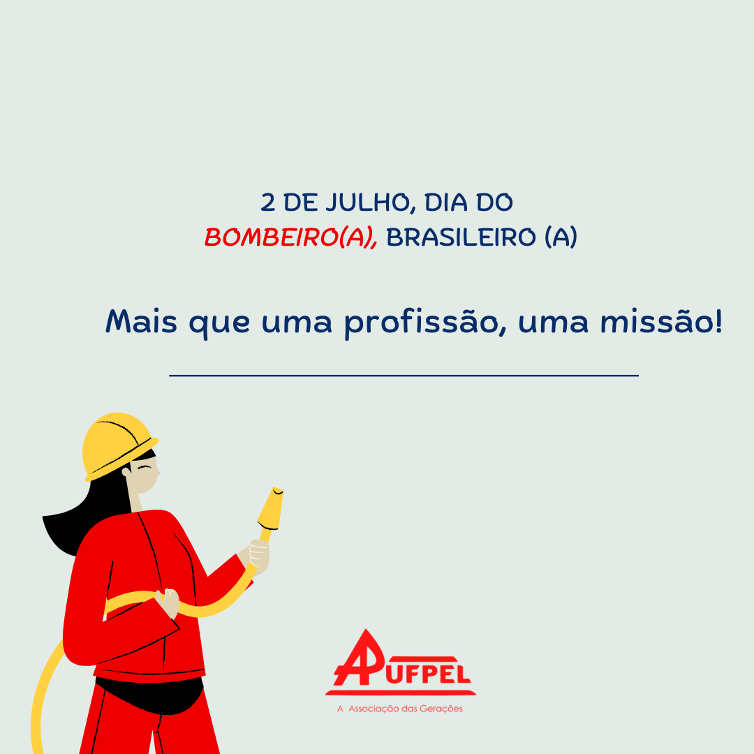 Dia do bombeiro (a), 2 de julho. - APUFPEL