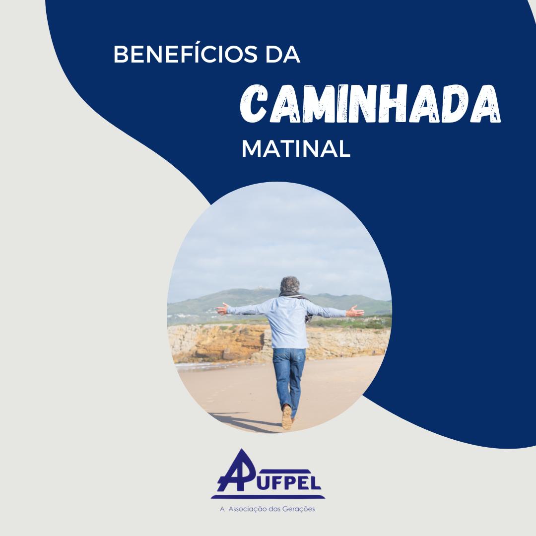 Benefícios da caminhada matinal - APUFPEL