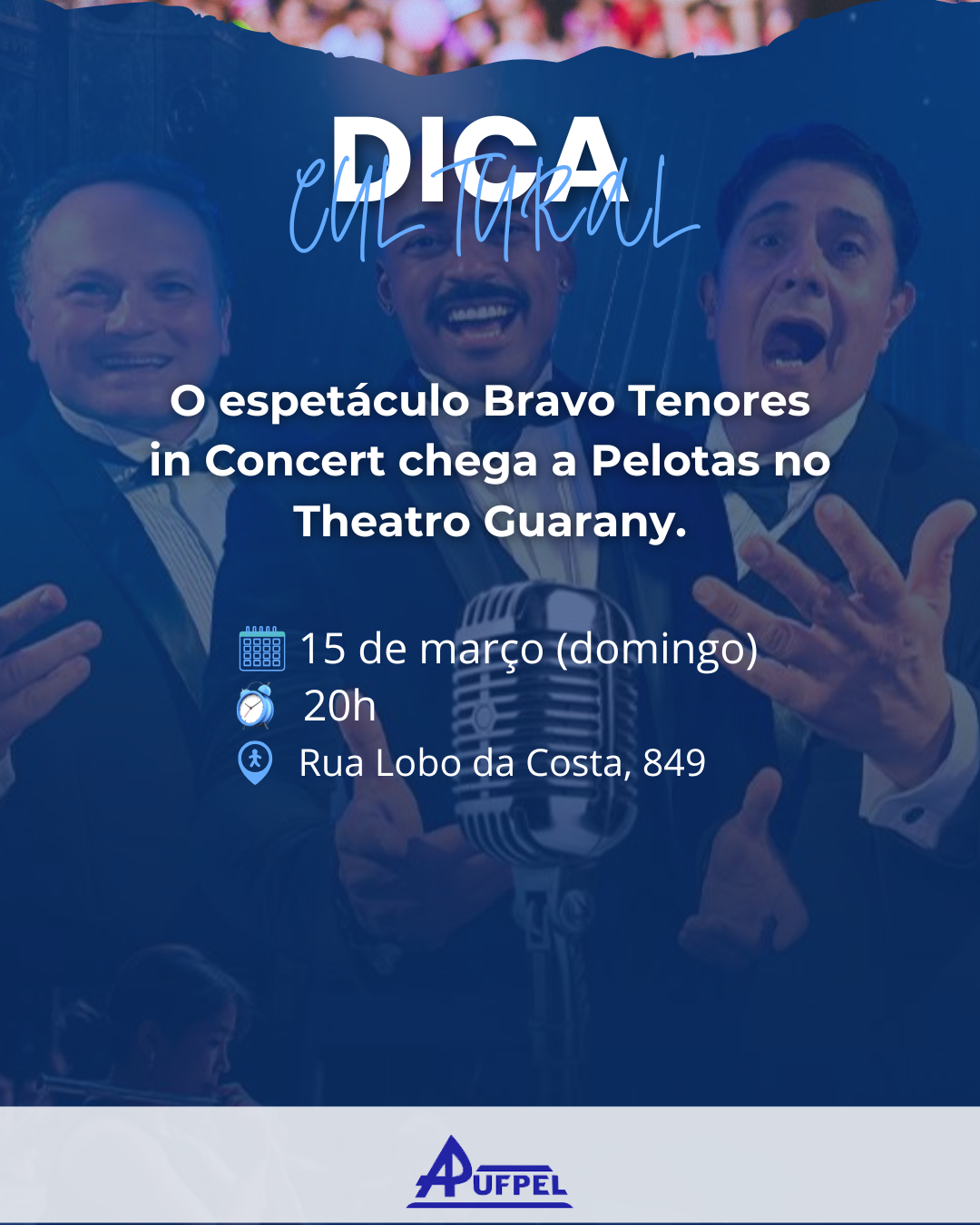 Dica Cultural APUFPel: “Bravo Tenores in Concert” encanta Pelotas no Theatro Guarany - APUFPEL