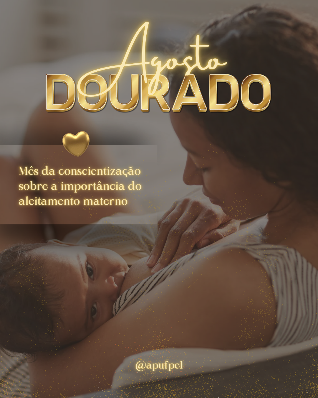 Agosto Dourado reforça a importância do aleitamento materno - APUFPEL