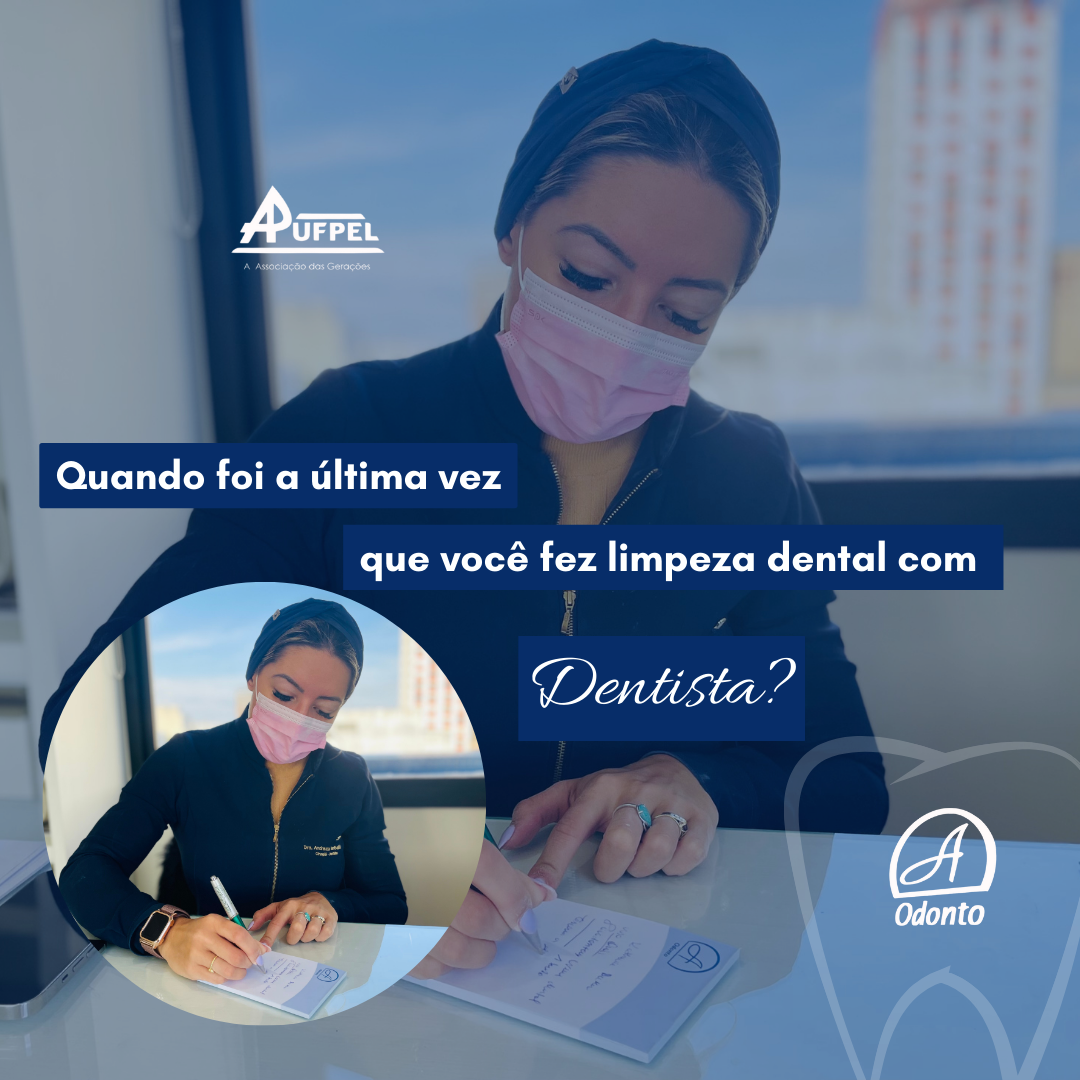 Você lembra quando foi a última vez que foi ao dentista? - APUFPEL