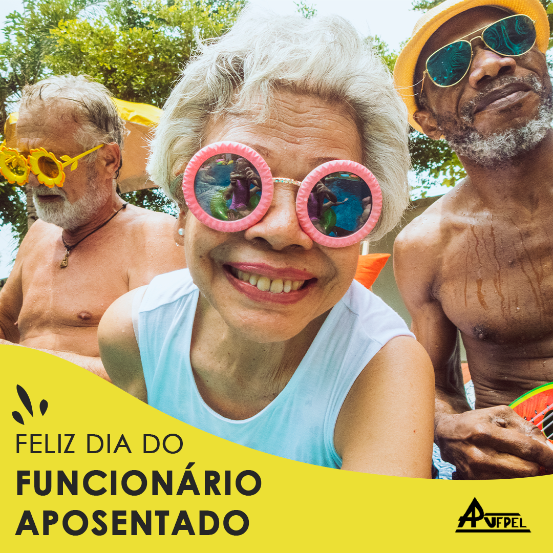 Feliz Dia do Funcionário Público Aposentado! - APUFPEL