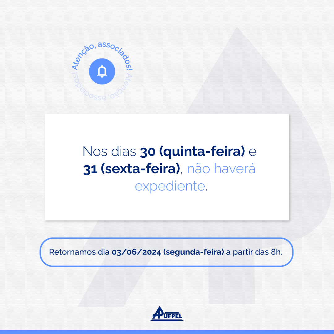 Não haverá expediente nos dias 30 e 31/5 - APUFPEL