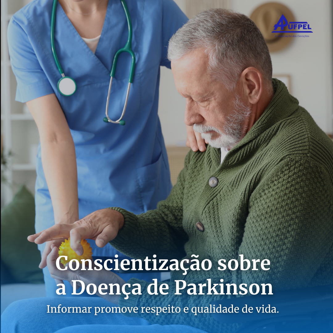 Parkinson: informar, acolher e respeitar todos os dias - APUFPEL